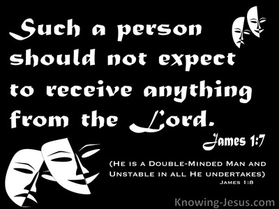 James 1:7 He Should Not Expect To Receive From The Lord (black)